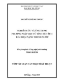 Tóm tắt Luận văn Thạc sĩ Kỹ thuật: Nghiên cứu và ứng dụng phương pháp lọc từ tính để tách kim loại nặng trong nước