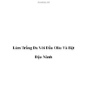 Làm Trắng Da Với Dầu Oliu Và Bột Đậu Nành