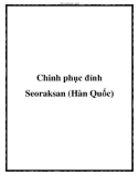 Chinh phục đỉnh Seoraksan (Hàn Quốc)