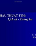 Bài giảng Phẫu thuật tim: Lịch sử - tương lai