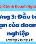 Bài giảng Tài chính doanh nghiệp - Chương 3: Đầu tư dài hạn của doanh nghiệp