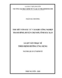 Luận văn Thạc sĩ Quản lý kinh tế: Thu hút vốn đầu tư vào khu công nghiệp Thanh Bình, huyện Chợ Mới, tỉnh Bắc Kạn