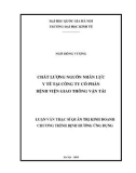 Luận văn Thạc sĩ Quản lý kinh tế: Chất lượng nguồn nhân lực y tế tại Công ty cổ phần bệnh viện Giao thông vận tải