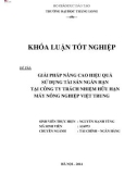 Khóa luận tốt nghiệp chuyên ngành Tài chính Ngân hàng: Giải pháp nâng cao hiệu quả sử dụng tài sản ngắn hạn tại Công ty TNHH Máy Nông nghiệp Việt Trung