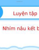 Bài giảng môn Tiếng Việt lớp 2 sách Kết nối tri thức năm học 2021-2022 - Bài 20: Luyện từ và câu Từ ngữ chỉ đặc điểm, hoạt động. Câu nêu hoạt động (Trường Tiểu học Thạch Bàn B)