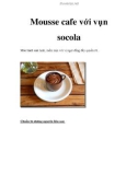 Mousse cafe với vụn socola