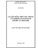 Luận văn Thạc sĩ Toán học: Các bất đẳng thức đặc trưng của không gian Banach lồi đều và trơn đều