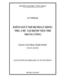 Luận văn Thạc sĩ Kế toán: Kiểm soát nội bộ hoạt động thu, chi tại Bệnh viện Nhi Trung ương