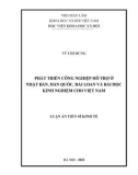 Luận án tiến sĩ Kinh tế: Phát triển công nghiệp hỗ trợ ở Nhật Bản, Hàn Quốc, Đài Loan và bài học kinh nghiệm cho Việt Nam