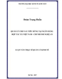 Luận văn Thạc sĩ Quản lý kinh tế: Quản lý cho vay tiêu dùng tại Ngân hàng HTX Việt Nam chi nhánh Nghệ An