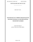 Luận văn Thạc sĩ Quản lý đô thị và công trình: Giải pháp quản lý phòng tránh ngập úng góp phần đảm bảo vệ sinh môi trường thành phố Nam Định 3