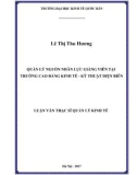 Luận văn Thạc sĩ Quản lý kinh tế: Quản lý nguồn nhân lực giảng viên tại Trường Cao đẳng Kinh tế - Kỹ thuật Điện Biên