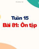 Bài giảng môn Tiếng Việt lớp 1 sách Cánh diều năm học 2021-2022 - Bài 81: Ôn tập (Trường Tiểu học Ái Mộ B)