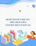 Bộ đề thi giữa học kì 1 môn GDCD lớp 8 năm 2021-2022 (Có đáp án)