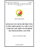 Luận văn Thạc sĩ Y học: Đánh giá tác dụng hỗ trợ tăng cường miễn dịch của viên nang Linh Lộc Sơn trên người bệnh đái tháo đường cao tuổi