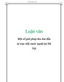 Luận văn: Một số giải pháp thu hút đầu tư trực tiếp nước ngoài tại Hà Nội