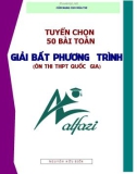 Tuyển chọn 50 bài Toán giải bất phương trình