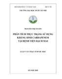 Luận văn Thạc sĩ Dược học: Phân tích thực trạng sử dụng kháng sinh carbapenem tại bệnh viện Bạch Mai