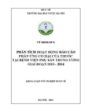 Khóa luận tốt nghiệp dược sĩ: Phân tích hoạt động báo cáo phản ứng có hại của thuốc tại Bệnh viện Phụ sản Trung Ương giai đoạn 2010 – 2014