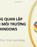 Bài giảng Lập trình trực quan: Tổng quan lập trình môi trường windows - ThS. Trần Anh Dũng