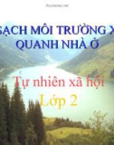 Bài giảng Giữ sạch môi trường xung quanh nhà ở - Tự nhiên xã hội 2 - GV. N.T.Sỹ