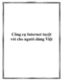 Công cụ Internet tuyệt vời cho người dùng Việt.