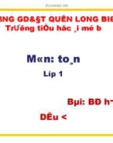 Bài giảng môn Toán lớp 1 năm học 2019-2020 - Tuần 3: Bé hơn. Dấu < (Trường Tiểu học Ái Mộ B)