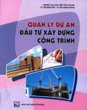 Ebook Quản lý dự án đầu tư xây dựng công trình (Tái bản): Phần 1