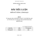 Tiểu luận môn Kỹ năng lãnh đạo: Kỹ năng giao tiếp của nhà lãnh đạo, quản lý. Các nhà lãnh đạo, quản lý ở Việt Nam cần có kỹ năng giao tiếp nào để điều hành doanh nghiệp hiệu quả