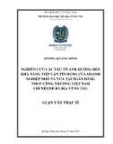 Luận văn Thạc sĩ Kinh tế: Các yếu tố ảnh hưởng đến khả năng tiếp cận tín dụng của Doanh nghiệp nhỏ và vừa tại Ngân hàng TMCP Công Thương Việt Nam – Chi nhánh tỉnh Bà Rịa Vũng Tàu