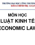 Bài giảng Luật Kinh tế (Economic Law) - Chương 10: Giải quyết tranh chấp kinh doanh thương mại