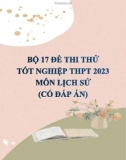 Bộ 17 đề thi thử tốt nghiệp THPT 2023 môn Lịch sử Có đáp án)