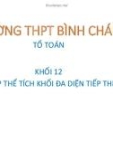 Bài giảng Hình học lớp 12: Bài tập thể tích của khối đa diện (Tiếp theo) - Trường THPT Bình Chánh