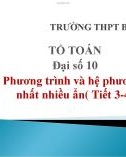 Bài giảng Đại số lớp 10: Phương trình và hệ phương trình bậc nhất nhiều ẩn (Tiết 3+4) - Trường THPT Bình Chánh