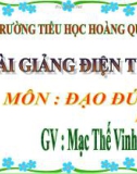 Bài giảng Đạo đức lớp 5: Em yêu Tổ quốc Việt Nam - GV. Mạc Thế Vinh