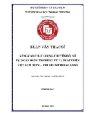 Luận văn Thạc sĩ Tài chính ngân hàng: Nâng cao chất lượng chuyển đổi số tại Ngân hàng TMCP Đầu tư và Phát triển Việt Nam (BIDV) – Chi nhánh Thăng Long