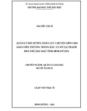 Luận văn Thạc sĩ Quản lý giáo dục: Quản lý bồi dưỡng năng lực chuyên môn cho giáo viên trường trung học cơ sở tại thành phố Thủ Dầu Một, tỉnh Bình Dương