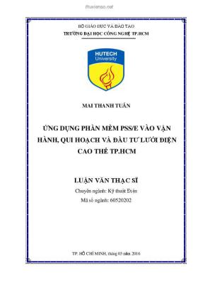 Luận văn Thạc sĩ Kỹ thuật: Ứng dụng phần mềm PSS/E vào vận hành, qui hoạch và đầu tư lưới điện cao thế TP.HCM