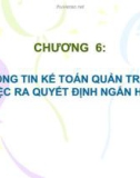 Bài giảng Kế toán quản trị: Chương 6 - Trường ĐH Bách khoa Hà Nội