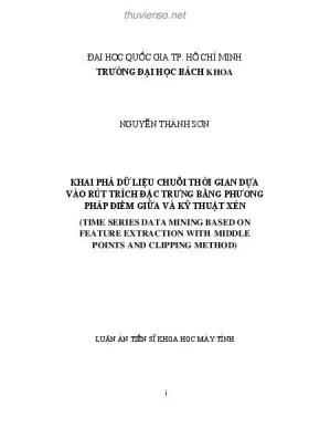 Luận án Tiến sĩ Khoa học máy tính: Khai phá dữ liệu chuỗi thời gian dựa vào rút trích đặc trưng bằng phương pháp điểm giữa và kỹ thuật xén