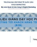 Bài giảng Marketing tới khách hàng tổ chức (B2B): Chương mở đầu - ĐH Kinh tế Quốc Dân