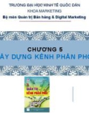 Bài giảng Quản trị kênh phân phối: Chương 5 - ĐH Kinh tế Quốc dân