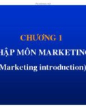 Bài giảng Quản trị maketing: Chương 1 - Nhập môn marketing