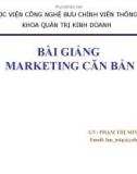 Bài giảng Marketing căn bản - Phạm Thị Minh Lan