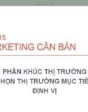 Bài giảng Marketing căn bản - Phân khúc thị trường chọn thị trường mục tiêu định vị