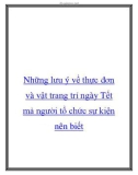 Những lưu ý về thực đơn và vật trang trí ngày Tết mà người tổ chức sự kiện nên biết