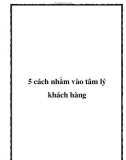 5 cách nhằm vào tâm lý khách hàng