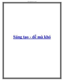 Sáng tạo - vấn đề dễ mà khó