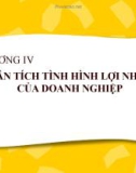 Bài giảng Phân tích kết quả hoạt động kinh doanh - Chương 4: Phân tích tình hình lợi nhuận của doanh nghiệp