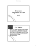 One week! Project Team Plus+